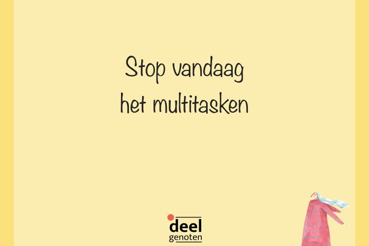 #18 stop multitasken